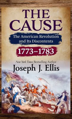 The cause the American Revolution and its discontents, 1773-1783 cover image