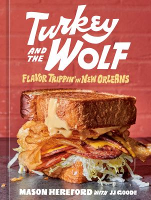 Turkey and the Wolf : flavor trippin' in New Orleans cover image