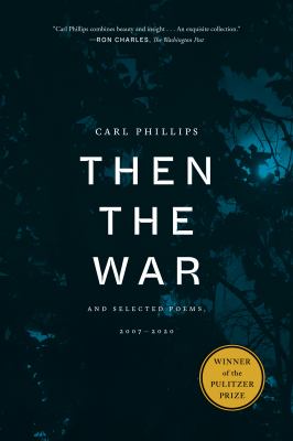 Then the war : and selected poems, 2007-2020 cover image