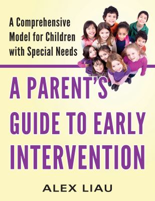 A parents guide to early intervention : a comprehensive model for children with special needs cover image