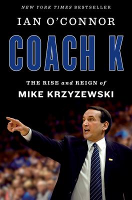 Coach K : the rise and reign of Mike Krzyzewski  cover image cdn