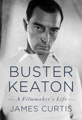 Buster Keaton : a filmmaker's life cover image