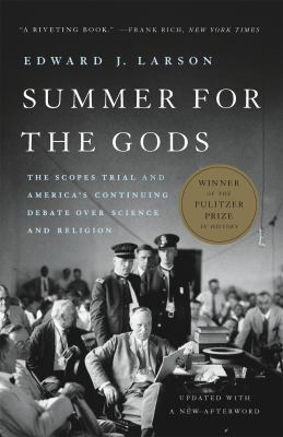 Summer for the gods : the Scopes trial and America's continuing debate over science and religion cover image