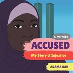 Accused : my story of injustice cover image cdn