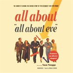 All about "All about Eve" : the complete behind-the-scenes story of the bitchiest film ever made cover image cdn