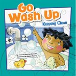Go wash up : keeping clean cover image cdn