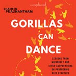 Gorillas can dance : lessons from Microsoft and other corporations on partnering with startups cover image cdn
