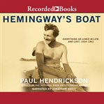 Hemingway's boat : everything he loved in life, and lost, 1934-1961 cover image cdn
