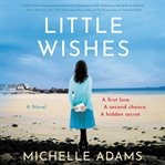 Little wishes : a novel cover image cdn
