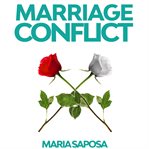 Marriage conflict. Decrypt common marriage problems and solve them in a pacific way through non violent communication cover image cdn
