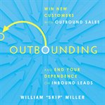 Outbounding : end your dependence on inbound leads cover image cdn
