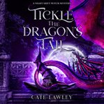 Tickle the dragon's tail. A Night Shift Witch Mystery cover image cdn