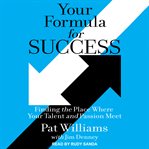 Your Formula for Success : Finding the Place Where Your Talent and Passion Meet cover image cdn