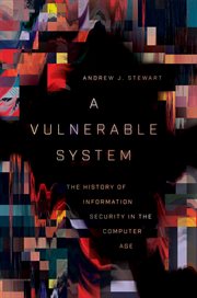 A vulnerable system : the history of information security in the computer age cover image cdn
