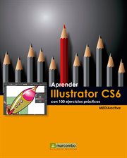 Aprender Illustrator CS6 con 100 ejercicios prácticos cover image cdn