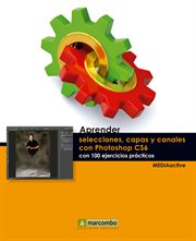 Aprender selecciones, capas y canales con Photoshop CS6 con 100 ejercicios prácticos cover image cdn