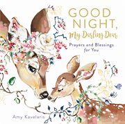 Good night, my darling dear : prayers and blessings for you cover image cdn