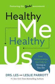 Healthy me, healthy us : your relationships are only as strong as you are cover image cdn