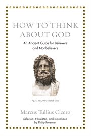 How to Think about God : an Ancient Guide for Believers and Nonbelievers cover image cdn