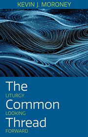 The common thread : liturgy looking forward cover image cdn