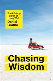 Chasing wisdom : the lifelong pursuit of living well cover image cdn