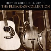 Best of green hill music: the bluegrass collection cover image cdn