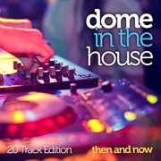 Dome in the house: then and now cover image cdn