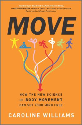 Move How the New Science of Body Movement Can Set Your Mind Free cover image
