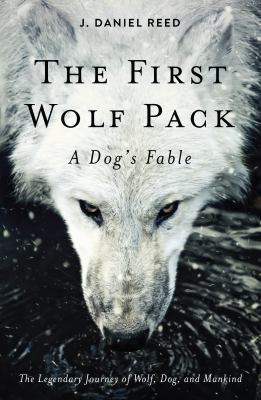 The first wolf pack : a dog's fable cover image