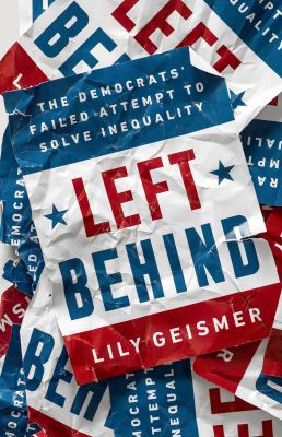 Left behind : the Democrats' failed attempt to solve inequality cover image