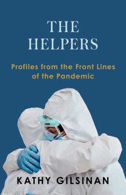 The helpers : profiles from the front lines of the pandemic  cover image cdn
