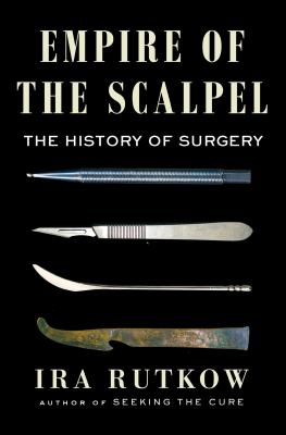 Empire of the scalpel : the history of surgery cover image
