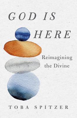 God is here : reimagining the Divine cover image