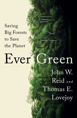 Ever green : saving big forests to save the planet  cover image cdn