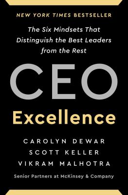 CEO excellence : the six mindsets that distinguish the best leaders from the rest cover image