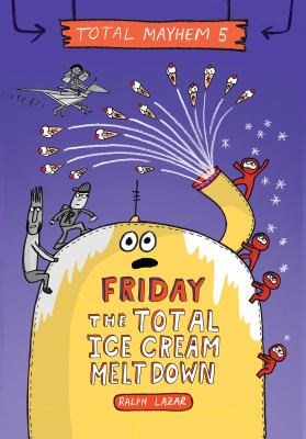 Friday : the total ice cream meltdown cover image