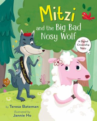 Mitzi and the big bad nosy wolf : a digital citizenship story cover image