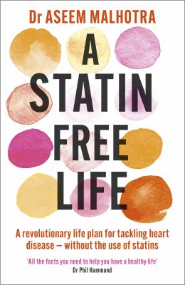 A statin-free life : a revolutionary life plan for tackling heart disease - without the use of statins  cover image cdn