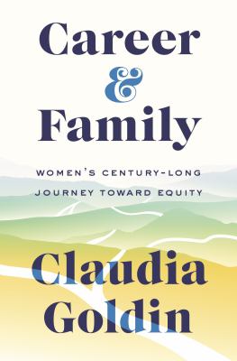 Career & family : women's century-long journey toward equity  cover image cdn