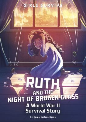 Ruth and the night of broken glass : a World War II survival story  cover image cdn