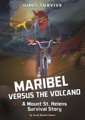 Maribel versus the volcano : a Mount St. Helens survival story cover image