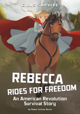 Rebecca rides for freedom : an American Revolution survival story  cover image cdn