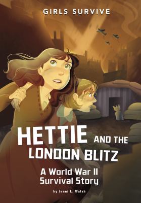 Hettie and the London Blitz : a World War II survival story  cover image cdn