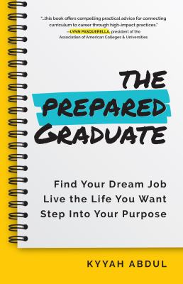 The prepared graduate : find your dream job, live the life you want, and step into your purpose cover image