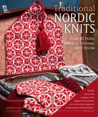 Traditional Nordic knits : over 40 hats, mittens, gloves, and socks  cover image cdn