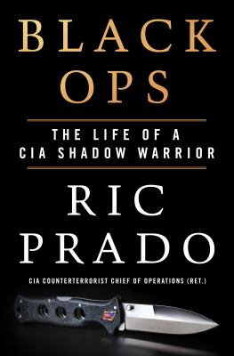 Black ops the life of a CIA shadow warrior cover image