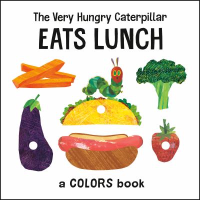 The very hungry caterpillar eats lunch : a colors book cover image