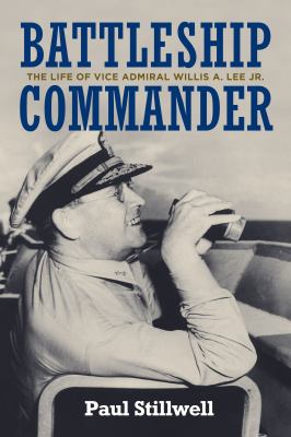 Battleship commander : the life of Vice Admiral Willis A. Lee Jr.  cover image cdn
