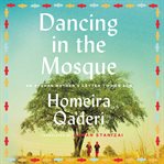 Dancing in the mosque : an Afghan mother's letter to her son cover image cdn