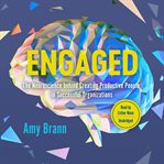 Engaged : the Neuroscience behind Creating Productive People in Successful Organizations cover image cdn